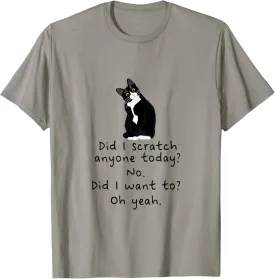 Sarcastic Cat Have I Scratched Anyone Today? Funny Black Cat T-Shirt